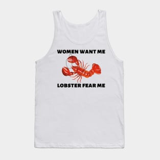 Women Want Me Lobster Fear Me Tank Top